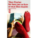 Ne lisez pas ce livre si vous êtes stupide