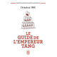 Le guide de l'empereur Tang : Sagesses d'hier pour leaders...