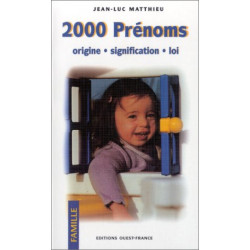 2000 prénoms : Origine - Signification - Loi