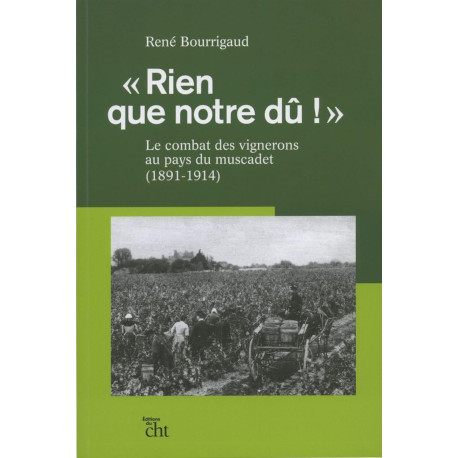 Rien que notre du !: Le combat des vignerons au pays du Muscadet...