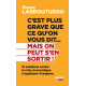 C'est plus grave que ce qu'on vous dit...mais on peut s'en sortir