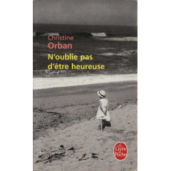 N'oublie pas d'être heureuse