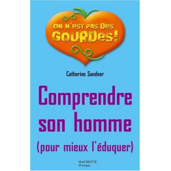 Comprendre son homme (pour mieux l'éduquer)