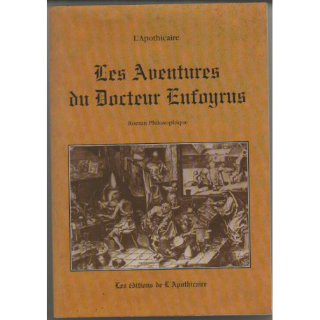 Les aventures du docteur Enfoyrus : Roman philosophique