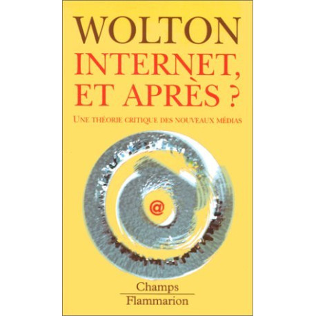 Internet et après ? Une théorie critique des nouveaux média