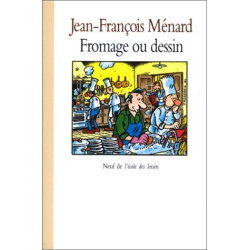 Fromage ou dessin