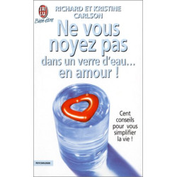 Ne vous noyez pas dans un verre d'eau... en amour