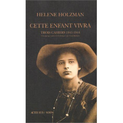 Cette enfant vivra : Trois cahiers 1941-1944