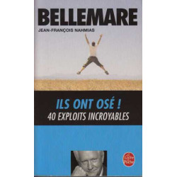 Ils ont osé ! : 40 Exploits incroyables