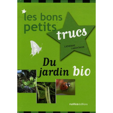 Les bons petits trucs du jardin bio