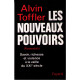 Les Nouveaux Pouvoirs (powershift)- Savoir Richesse Et Violence A...