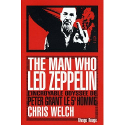 The man who Led Zeppelin : L'incroyable odyssée de Peter Grant le...