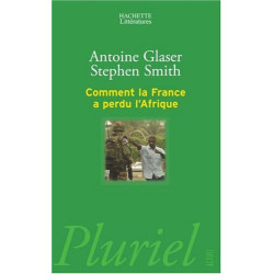 Comment la France a perdu l'Afrique