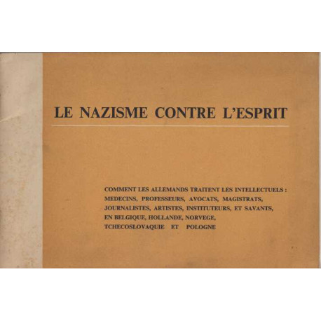 Le nazisme contre l'esprit comment les allemands traitent les...