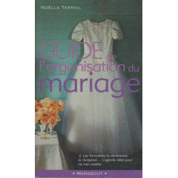 Guide de l'organisation du mariage : les formalités la cérémonie...