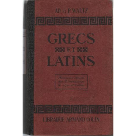 GRECS ET LATINS. Morceaux choisis des littératures grecque et latine