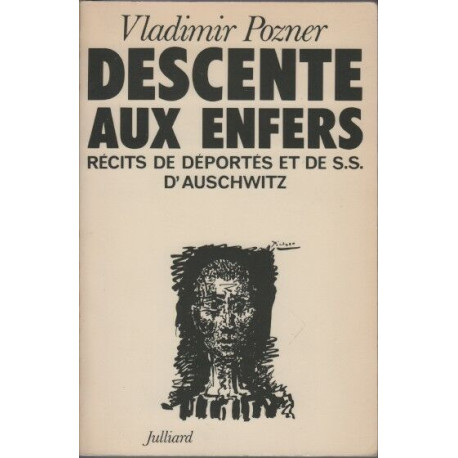 Descente aux enfers: Récits de déportés et de S.S. d'Auschwitz