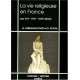 La vie religieuse en France aux XVIe XVIIe XVIIIe siècles