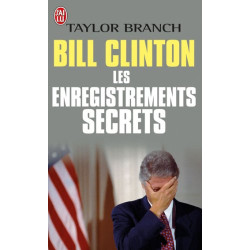 Bill Clinton : Les enregistrements secrets