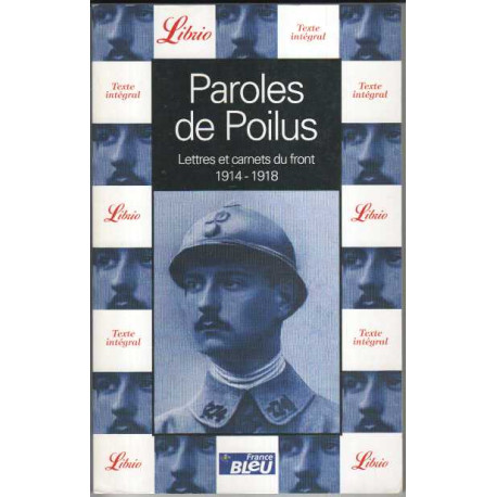 Paroles de Poilus : Lettres et carnets du front 1914-1918