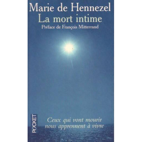 La mort intime - ceux qui vont mourir nous apprennent à vivre