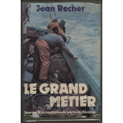 Le grand métier journal d'un capitaine de pêche de Fécamp