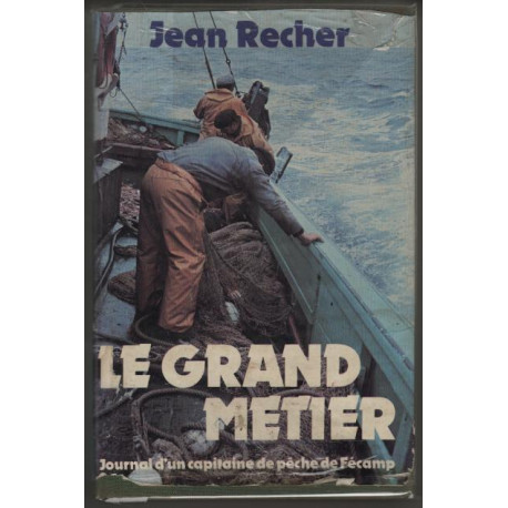 Le grand métier journal d'un capitaine de pêche de Fécamp