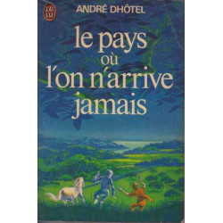 Le pays ou l'on n'arrive jamais