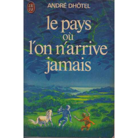 Le pays ou l'on n'arrive jamais