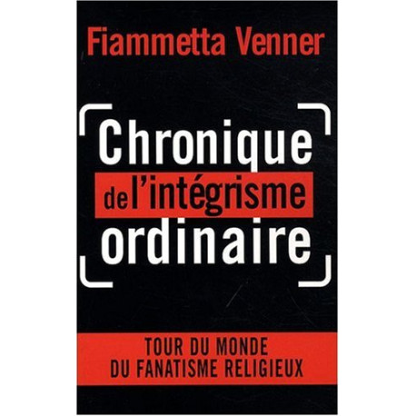 Chronique de l'intégrisme ordinaire