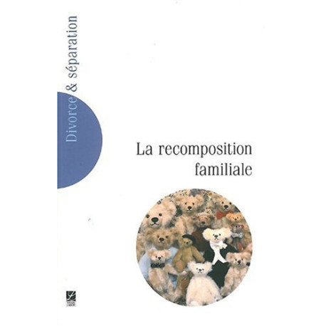 Divorce et séparation N° 2 Mars 2005 : La recomposition familiale
