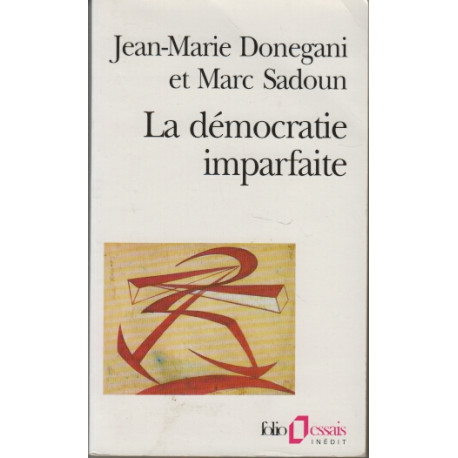 La Démocratie imparfaite: Essai sur le parti politique