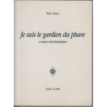 Je suis le gardien du phare et autres récits fantastiques