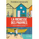 La Richesse des Pauvres : L'extraordinaire expérience de Tony...