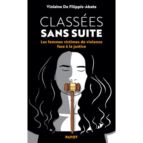 Classées sans suite: Les femmes victimes de violences face à la...
