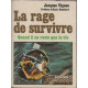 La rage de survivre quand il ne reste que la vie