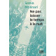 Ne pas laisser le temps à la nuit