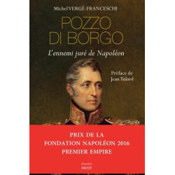 Pozzo di Borgo : L'ennemi juré de Napoléon
