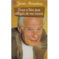 Vous n'êtes pas obligés de me croire