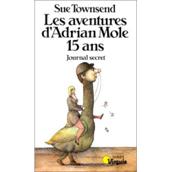 LES AVENTURES D'ADRIAN MOLE 15 ANS. Journal secret