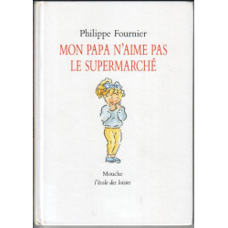 Mon papa n'aime pas le supermarché