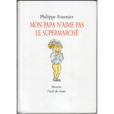 Mon papa n'aime pas le supermarché