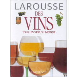 Larousse des vins : Tous les vins du monde