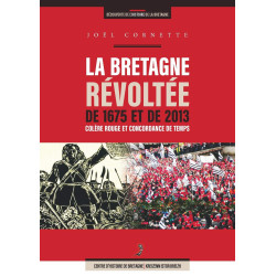 La Bretagne révoltée de 1675 et de 2013 - Colère rouge et...