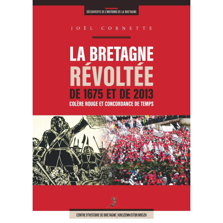 La Bretagne révoltée de 1675 et de 2013 - Colère rouge et...