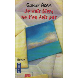Je vais bien ne t'en fais pas