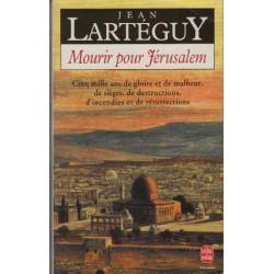 Mourir pour Jérusalem Jérusalem cinq mille ans de gloire et de...