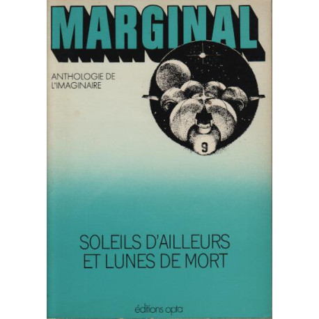 Marginal anthologie de l'imaginaire : soleils d'ailleurs et lunes...
