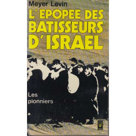 L'epopee des batisseurs d'israel tome 1 les pionniers