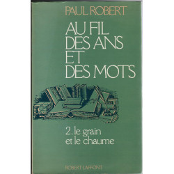 Au fil des ans et des mots 2 le grain et le chaume